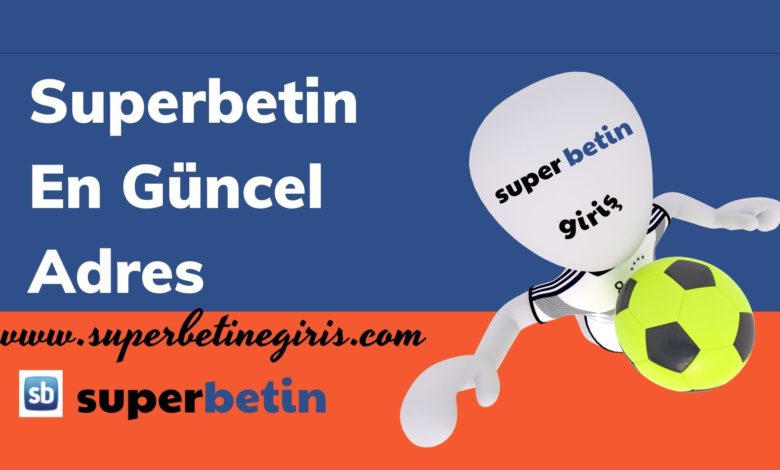 Superbetin En Güncel Adres