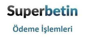 Superbetin Ödeme